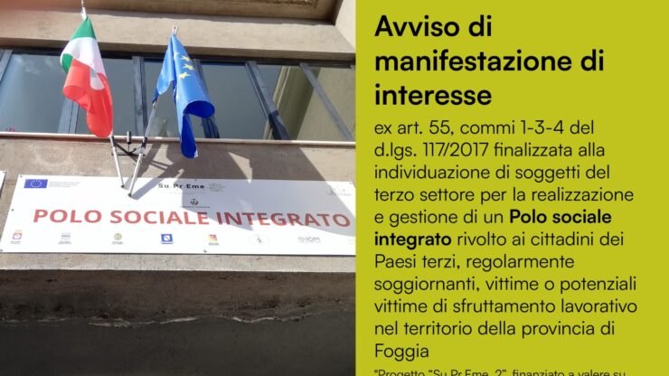 Su.Pr.Eme.2, Avviso di manifestazione d’Interesse per l’attivazione di un Polo Sociale in provincia di Foggia